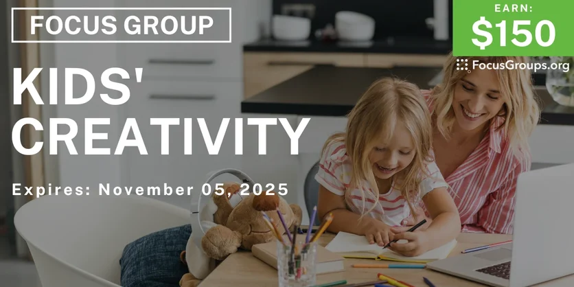 Focus Group in Minneapolis on Kids' Creativity - $150 - $150 - 10/22/2025