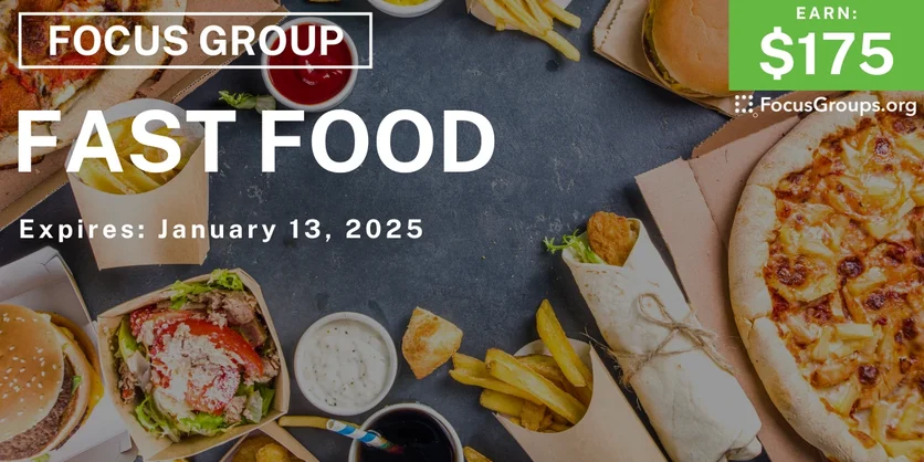 Focus Group in Phoenix on Fast Food - $175 - 12/17/2024
