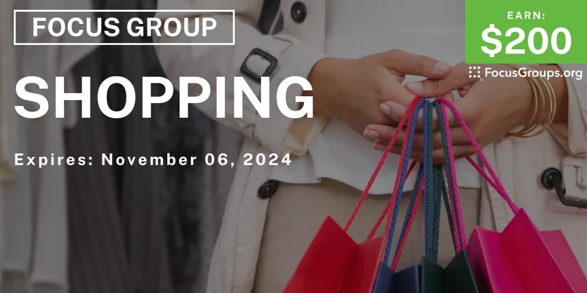 Focus Group on Shopping - $200 - 10/25/2024