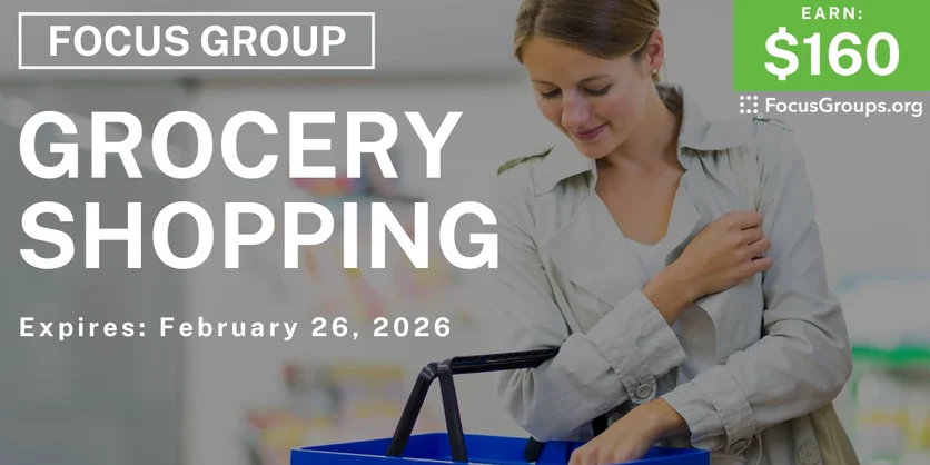 Grocery Shopping Focus Group - $160 - $160 - 02/19/2026