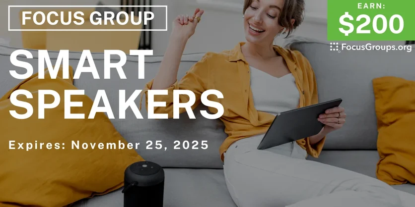 Focus Group in Anaheim on Smart Speakers - $200 - $200 - 11/14/2025