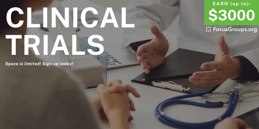 Clinical Trials - up to $3000 - 07/01/2025