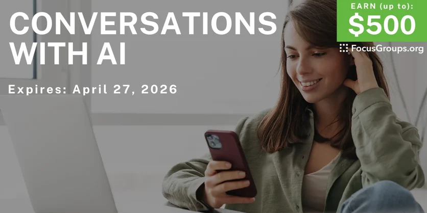 Online Interview on Conversations with AI - up to $500 - up to $500 - 03/30/2026
