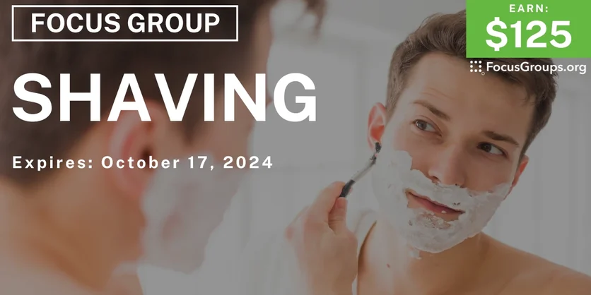 Focus Group for Men in NYC on Shaving - $125 - 10/07/2024