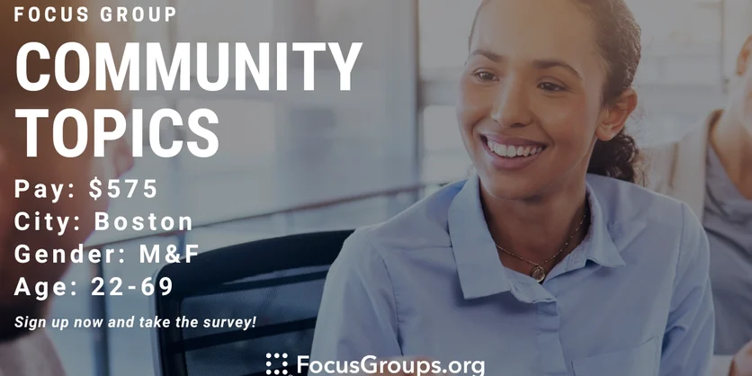Focus Group on Community Topics in Boston - $575 - 11/10/2023
