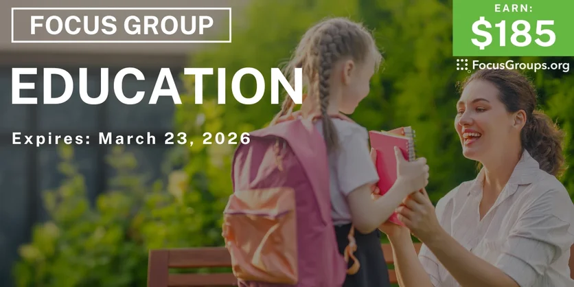 Focus Group for Parents on Education - $185 - $185 - 03/16/2026