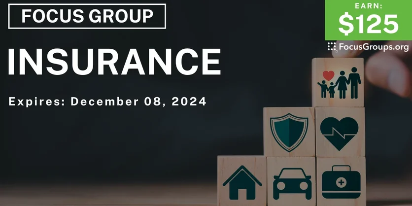 Focus Group on Insurance - $125 - 11/25/2024