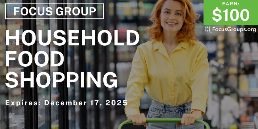 Focus Group on Household Food Shopping - $100 - $100 - 12/03/2025