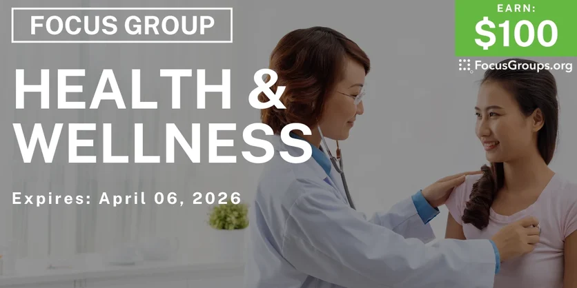 Focus Group for Women on Health & Wellness - $100 - $100 - 03/25/2026