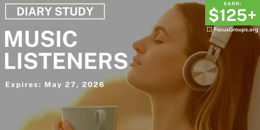 Research Study for Music Listeners - $125+ - $125-$350 - 05/14/2026