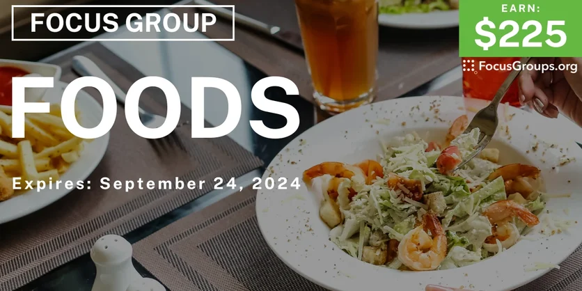 Focus Group on Foods - $225 - 09/11/2024