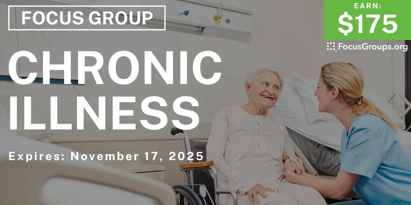 Graphic promoting Focus Group on Chronic Illness, $175 payout, happening November 18, 2025