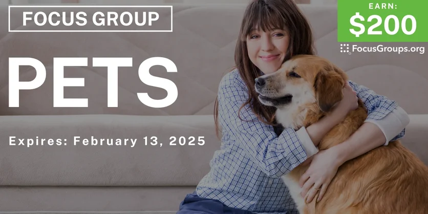 Focus Group on Pets - $200 - 01/14/2025
