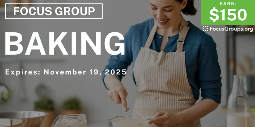 Focus Group on Baking - $150 - $150 - 10/29/2025