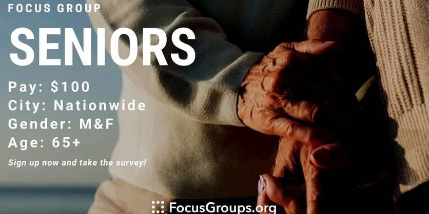 Focus Group for Seniors - $100 - 12/25/2022