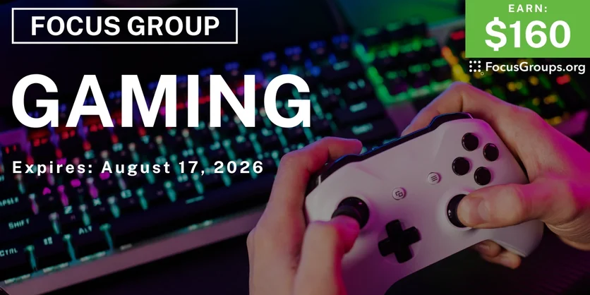 Focus Group on Gaming - $160 - $160 - 08/12/2026