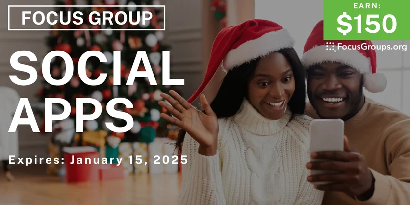 Focus Group on Social Apps - $150 - 12/23/2024