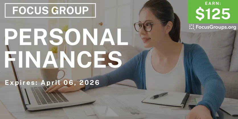 Focus Group on Personal Finances - $125 - $125 - 03/17/2026