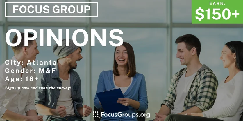Focus Group in Atlanta on Opinions - $150+ - 04/09/2024