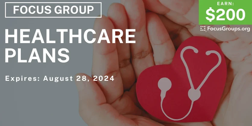 Focus Group in Houston on Healthcare Plans - $200 - 08/14/2024