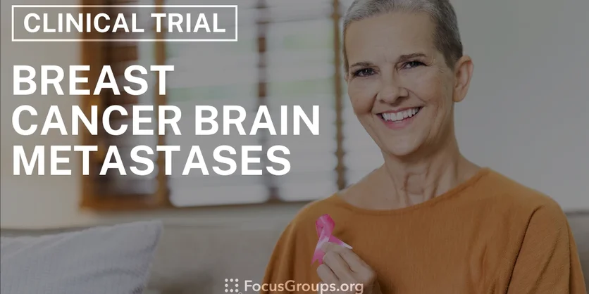 Clinical Trial on Breast Cancer Brain Metastases - Varies - 11/20/2025