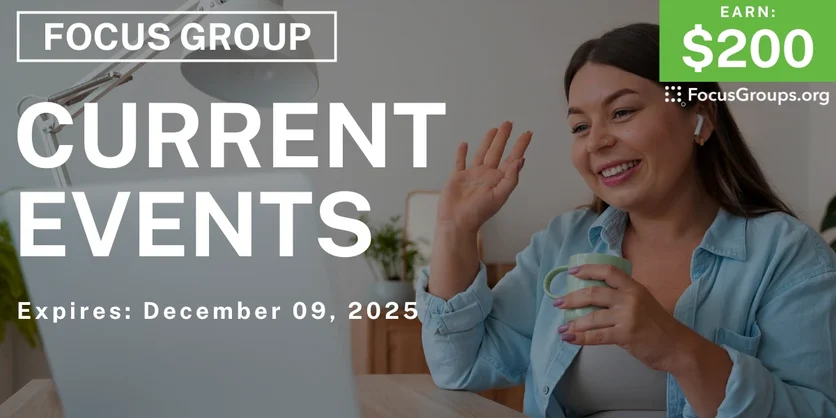 Focus Group for Voters on Current Events - $200 - $200 - 11/17/2025