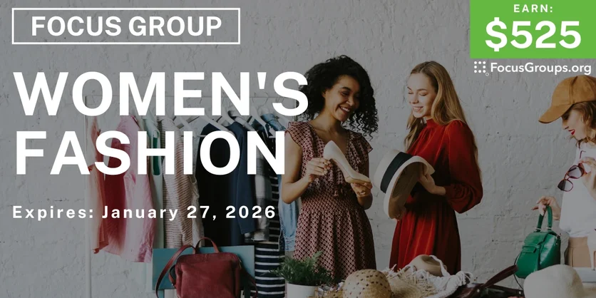 Focus Group in Miami on Women's Fashion - $525 - $525 - 01/16/2026