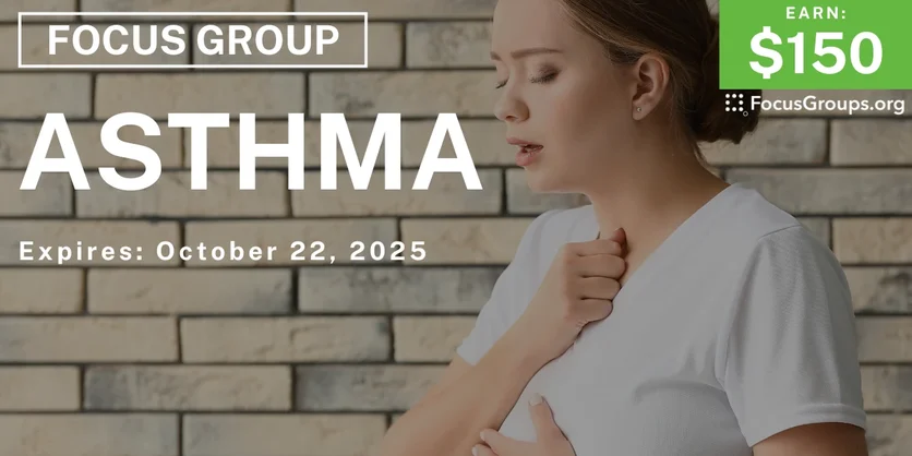Focus Group on Asthma - $150 - $150 - 09/29/2025