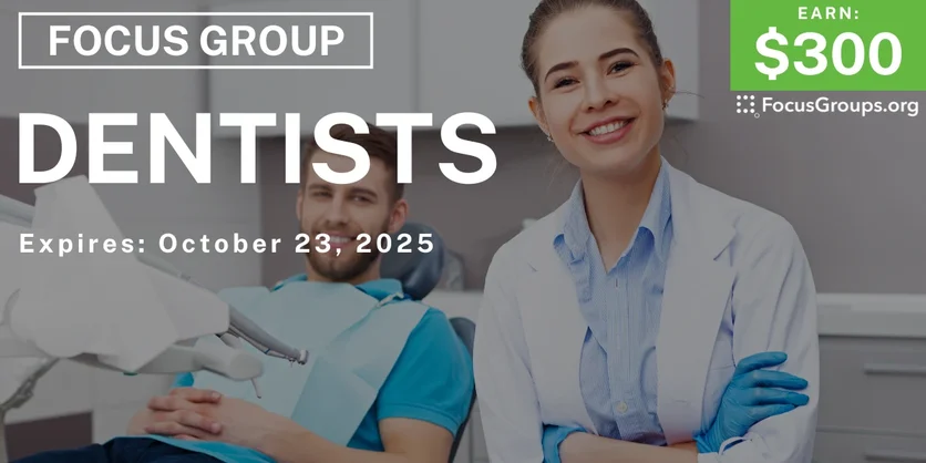 Graphic promoting Focus Group for Dentists, $300 payout, happening October 24, 2025