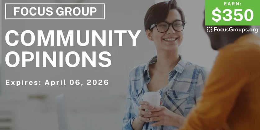 Community Opinions Focus Group in Chicago - $350 - $350 - 04/01/2026