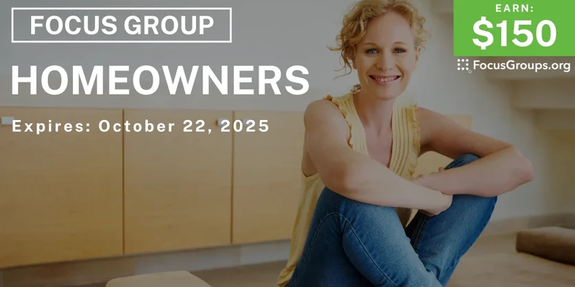 Graphic promoting Focus Group in Boston for Homeowners, $150 payout, happening October 23, 2025