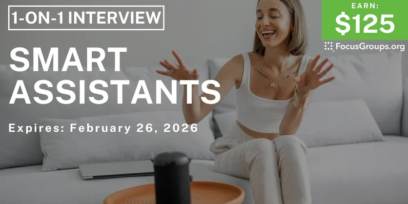Research Study in Seattle on Smart Assistants - $125 - $125 - 01/28/2026