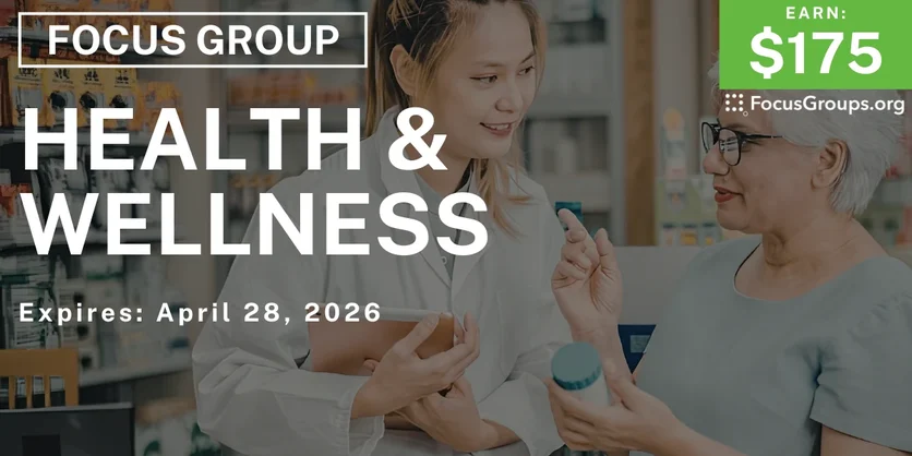 Research Study on Health & Wellness - $175 - $175 - 04/24/2026