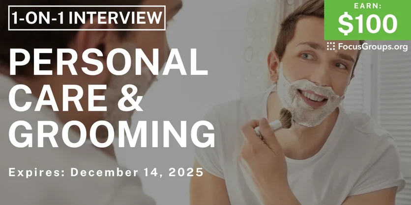 Research Study for Men on Personal Care & Grooming - $100 - $100 - 12/02/2025