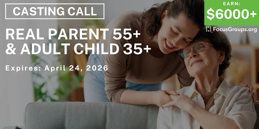CASTING: Real Parent & Adult Child in NYC - $6000+ - $6000 - 04/14/2026