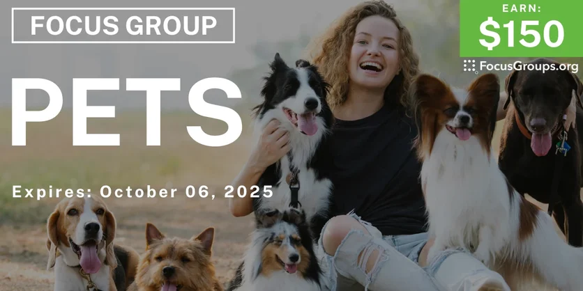 Focus Group on Pets - $150 - $150 - 09/16/2025
