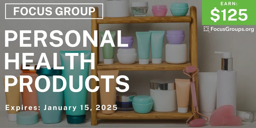 Focus Group for Women on Personal Health Products - $125 - 01/09/2025