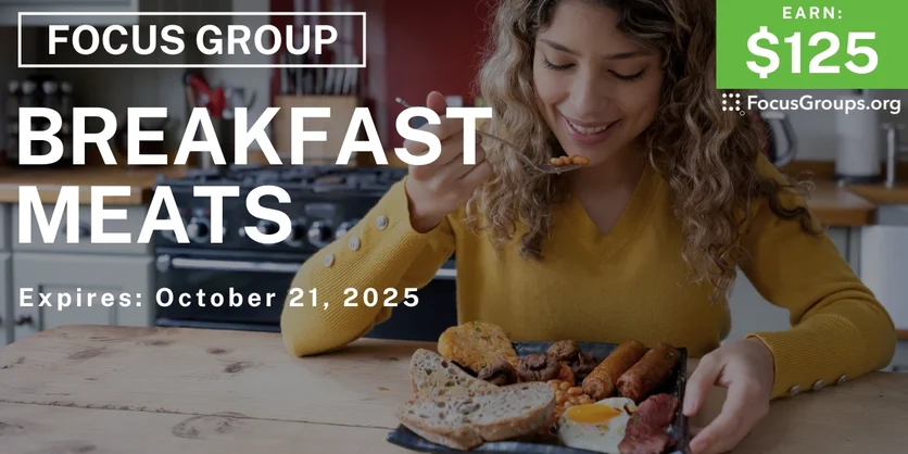 Graphic promoting Focus Group on Breakfast Meats, $125 payout, happening October 21, 2025