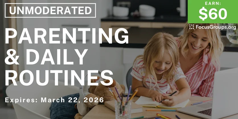 Research Study on Parenting & Daily Routines - $60 - $60 - 03/17/2026
