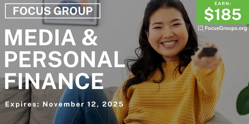Focus Group on Media & Personal Finance - $185 - $185 - 10/31/2025