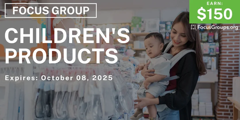 Focus Group for Parents on Children's Products - $150 - $150 - 09/05/2025
