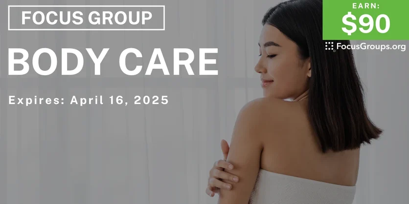 Focus Group on Body Care - $90 - 04/04/2025