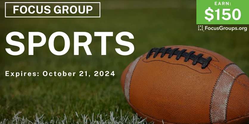 Focus Group on Sports - $150 - 09/13/2024