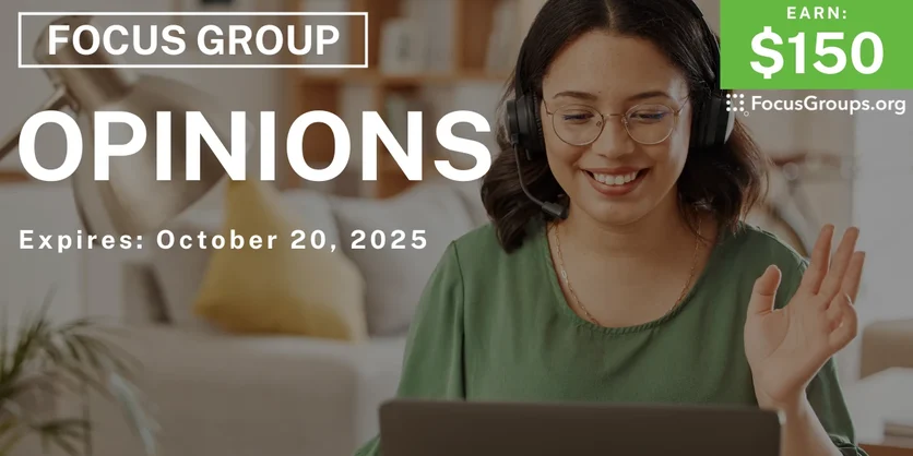 Graphic promoting Focus Group on Opinions, $150 payout, happening October 20, 2025