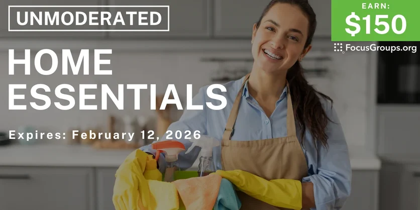 Research Study on Home Essentials - $150 - $150 - 02/02/2026