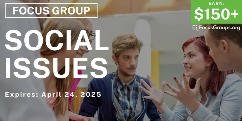 Focus Group in LA on Social Issues - $150-$325 - 04/04/2025