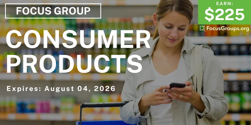 Focus Group in LA on Consumer Products - $225 - $225 - 07/15/2026