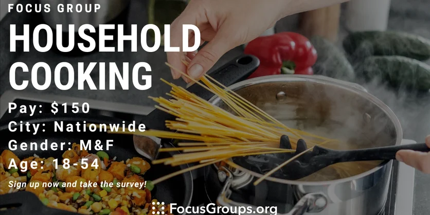 Focus Group on Household Cooking - $150 - 12/29/2023