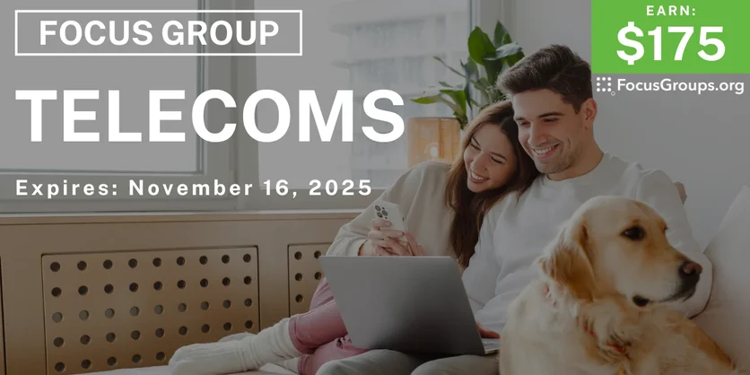 Focus Group on Telecommunications - $175 - $175 - 11/10/2025