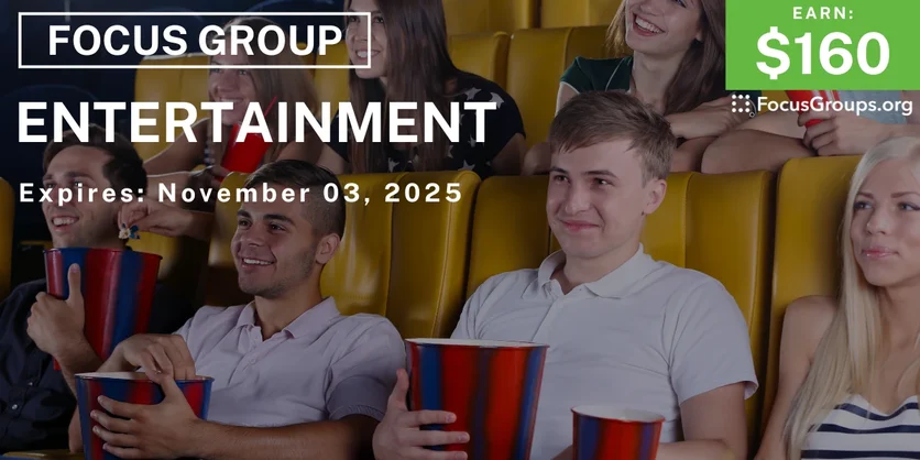 Focus Group in LA on Entertainment - $160 - $160 - 10/31/2025